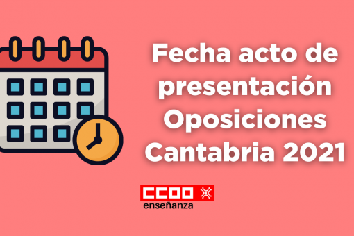 Fecha acto de presentación Oposiciones Cantabria 2021