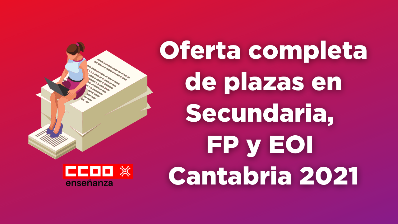 Oferta completa de plazas en Secundaria, FP y EOI (Cantabria)