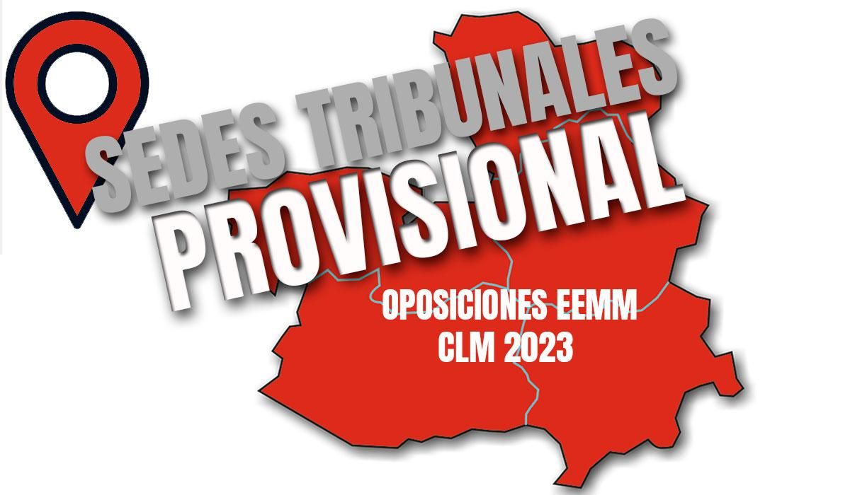 OPOSICIONES EEMM CLM 2023: Sedes de examen en cada provincia (PROVISIONAL)